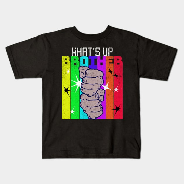 What's Up Brother? What's Up Brother! Kids T-Shirt by Yesteeyear